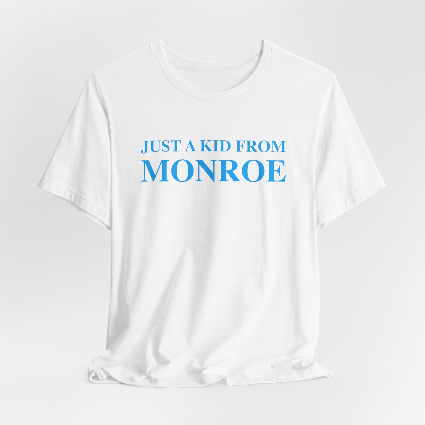 Just a kid from Monroe Unisex Jersey Short Sleeve Tee