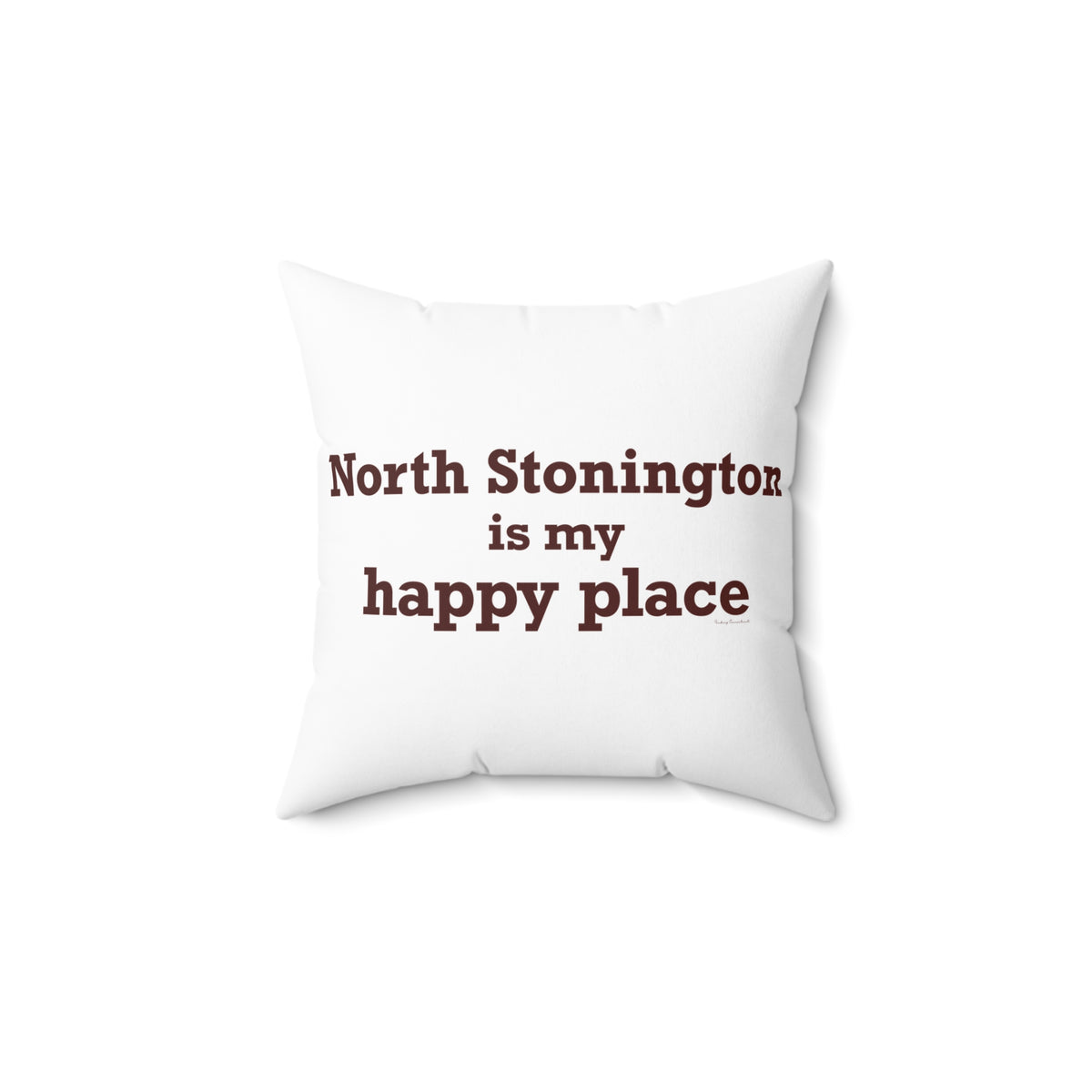 North Stonington is My Happy Place Spun Polyester Square Pillow