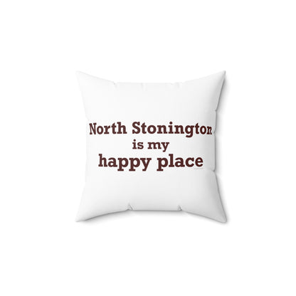 North Stonington is My Happy Place Spun Polyester Square Pillow