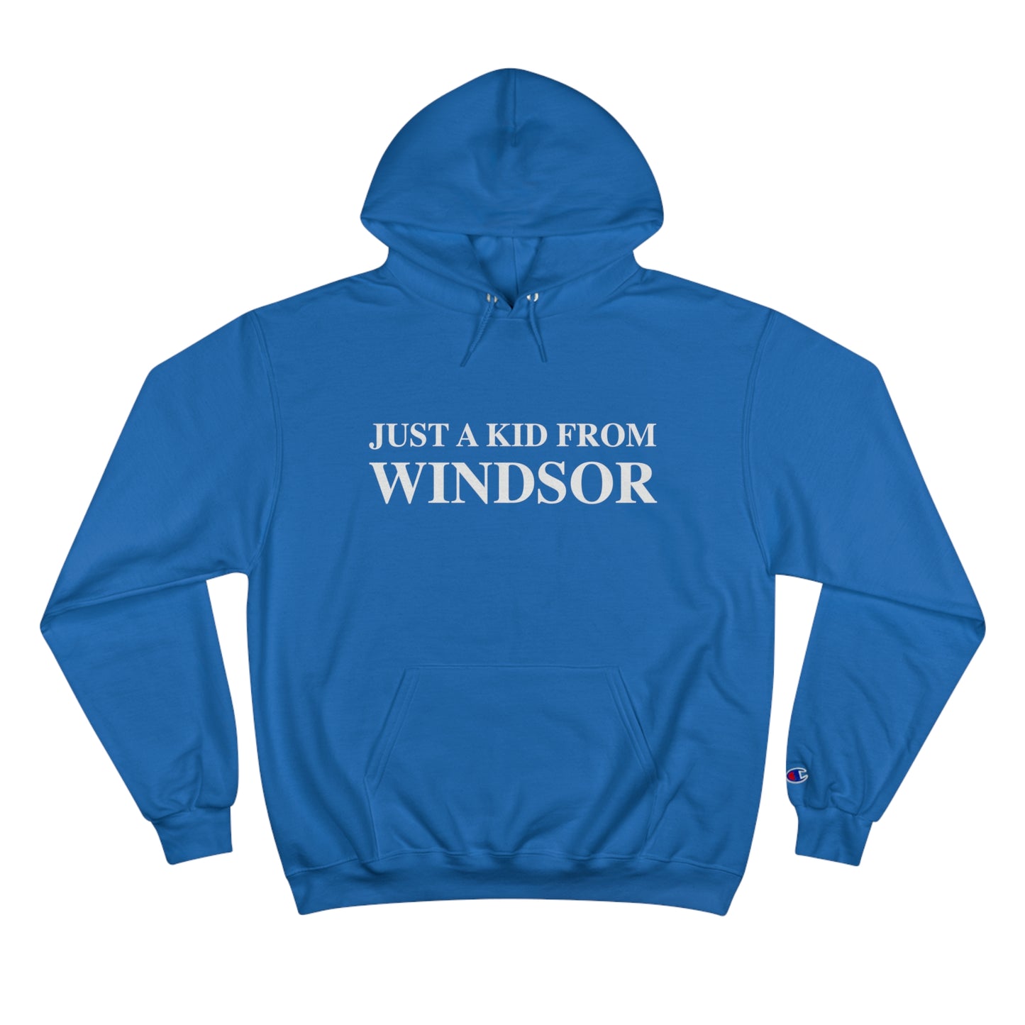 Just a kid from Windsor Champion Hoodie