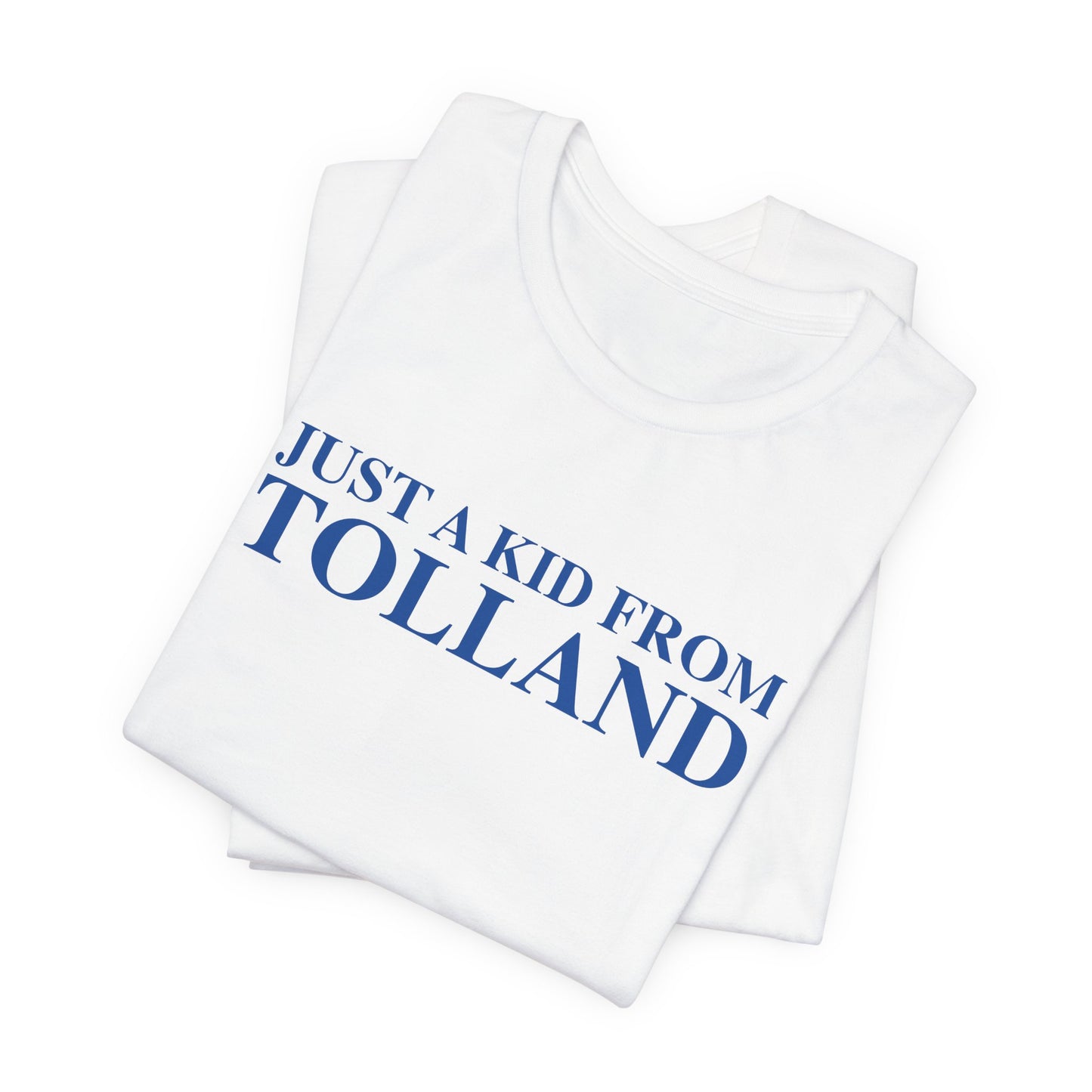 Just a kid from Tolland Unisex Jersey Short Sleeve T-Shirt