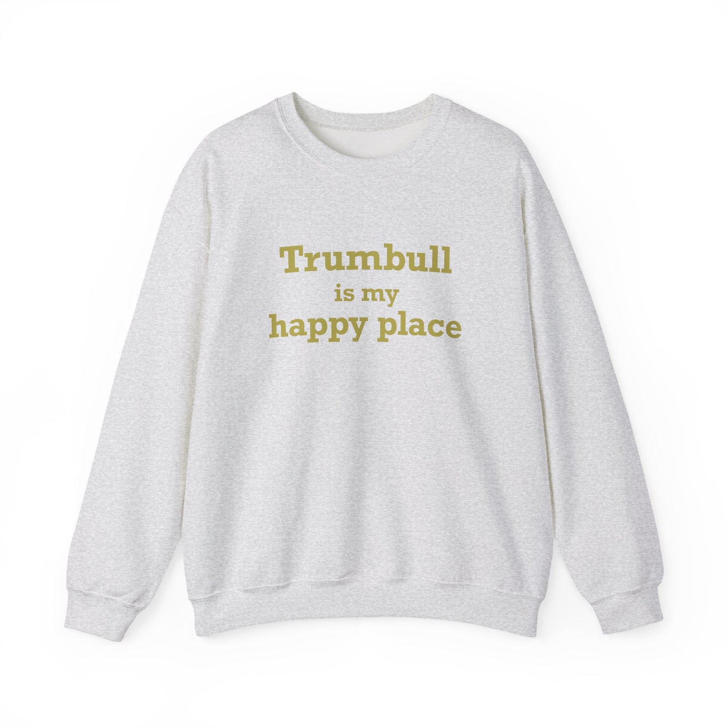 Trumbull Is My Happy Place Unisex Heavy Blend™ Crewneck Sweatshirt