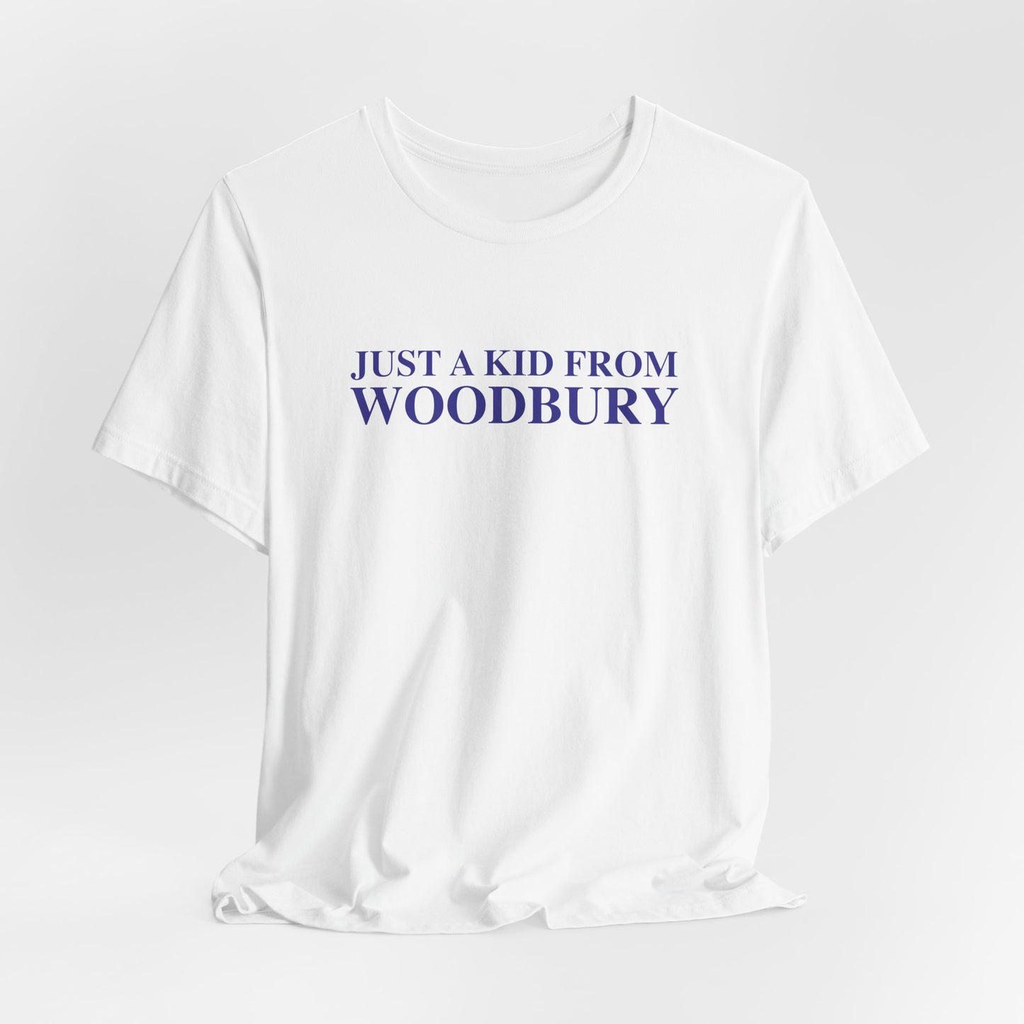 Just a kid from Woodbury Unisex Jersey Short Sleeve T-Shirt