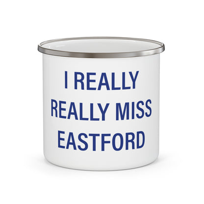 I Really Really Miss Eastford Enamel Camping Mug