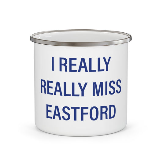 I Really Really Miss Eastford Enamel Camping Mug