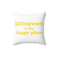 Killingworth is My Happy Place Spun Polyester Square Pillow