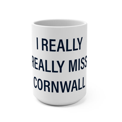 I Really Really Miss Cornwall Mug 15oz