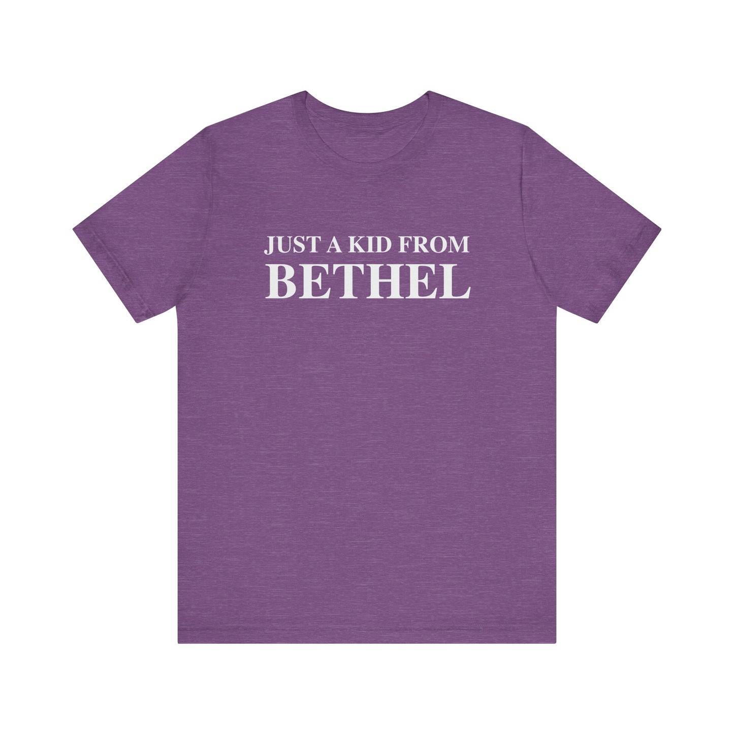 Just a kid from Bethel Unisex Jersey Short Sleeve T-Shirt