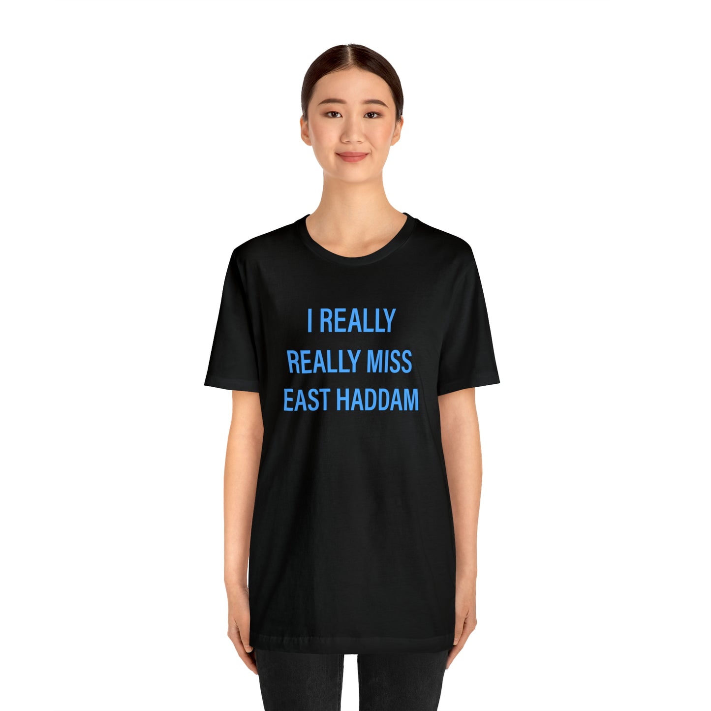 I Really Really Miss East Haddam Unisex Jersey Short Sleeve Tee Shirt