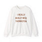 I Really Really Miss Thomaston  Unisex Heavy Blend™ Crewneck Sweatshirt