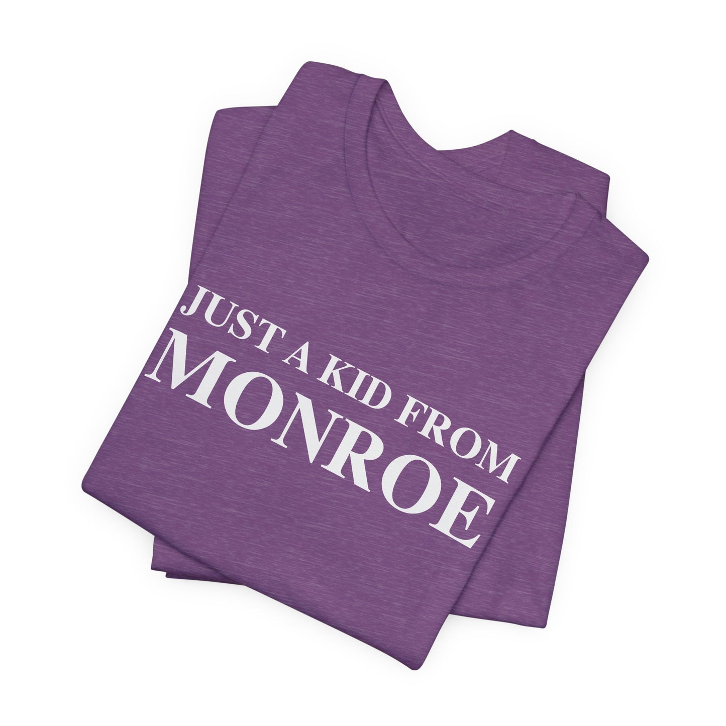 Just a kid from Monroe Unisex Jersey Short Sleeve T-Shirt