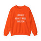 I Really Really Miss Shelton Unisex Heavy Blend™ Crewneck Sweatshirt