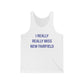 I Really Really Miss New Fairfield  Unisex Jersey Tank Top