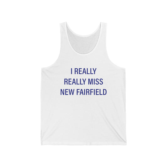 I Really Really Miss New Fairfield  Unisex Jersey Tank Top