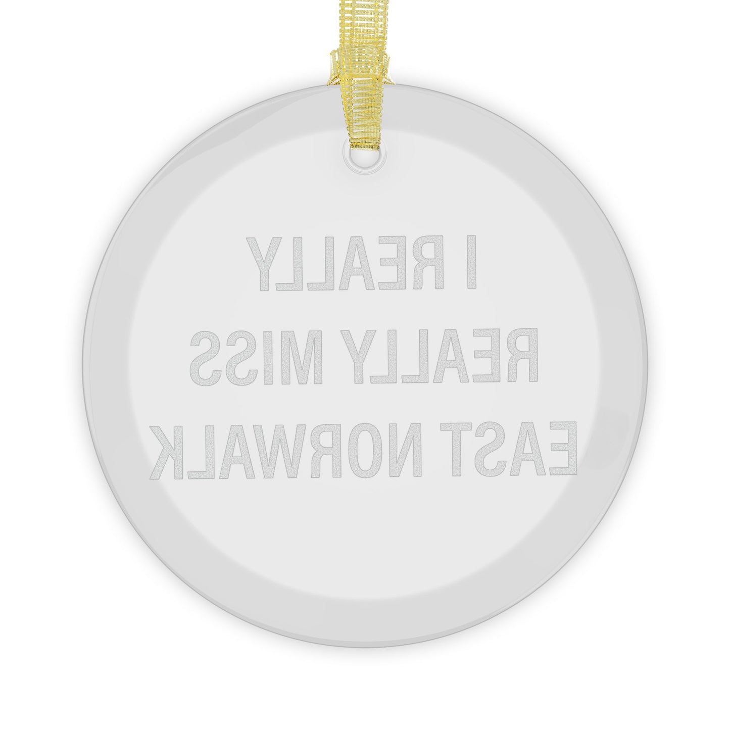 I Really Really Miss East Norwalk Glass Ornaments