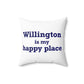 Willington is My Happy Place Spun Polyester Square Pillow