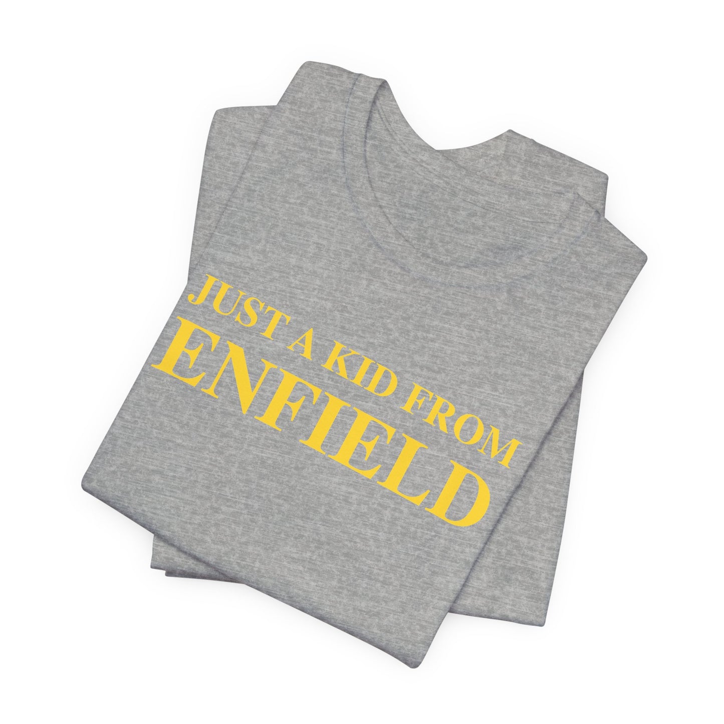 Just a kid from Enfield Unisex Jersey Short Sleeve Tee