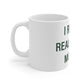 I Really Really Miss Morris  Mug 11oz