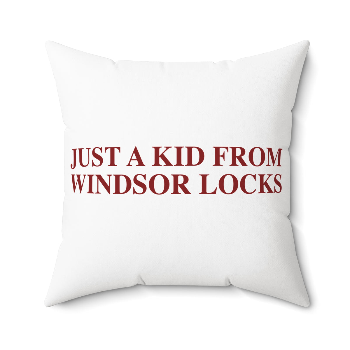 Just a kid from Windsor Locks Polyester Square Pillow