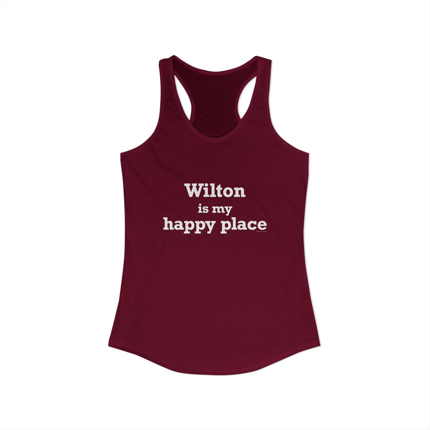 Wilton is my Happy Place Women's Ideal Racerback Tank Top