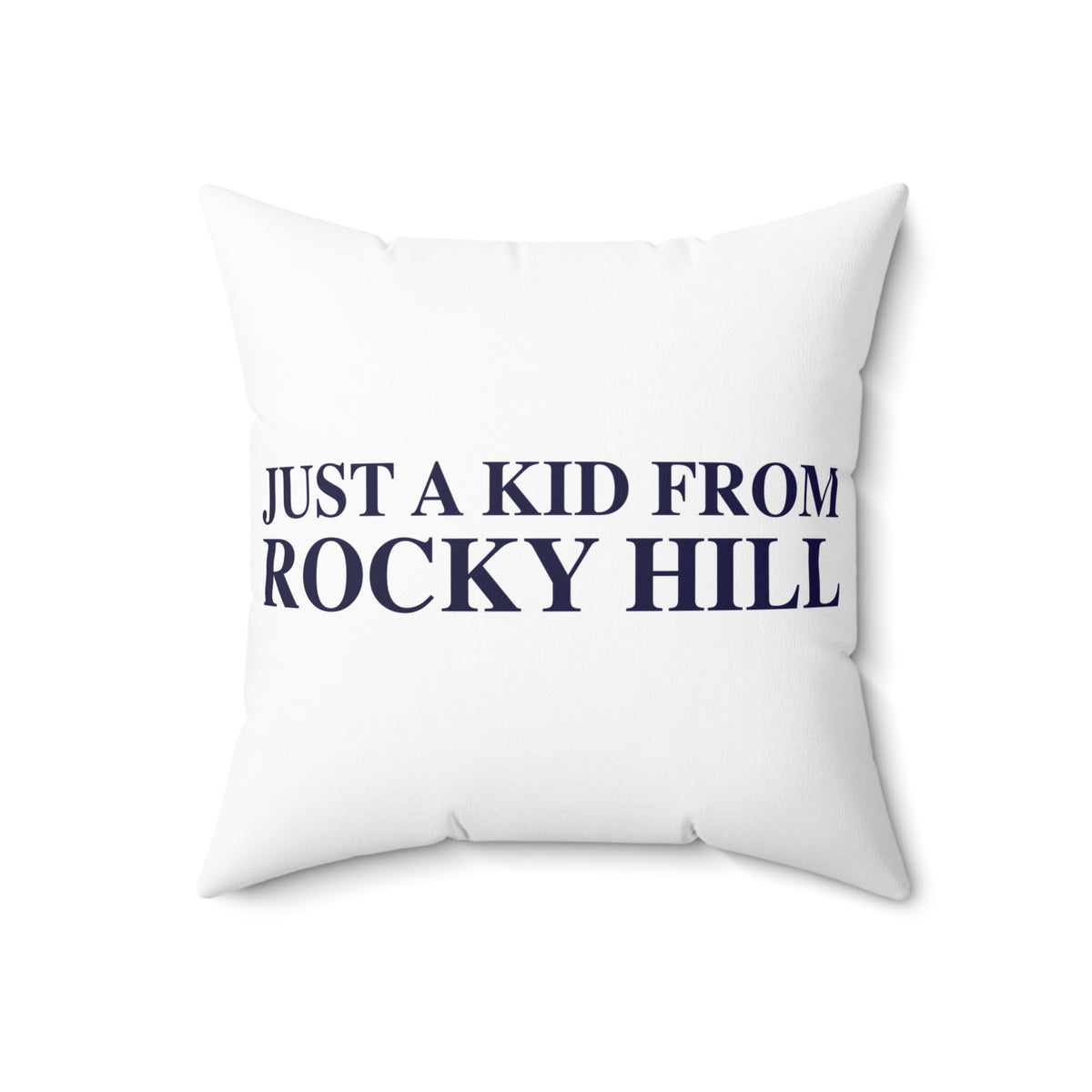 Just a kid from Rocky Hill Polyester Square Pillow