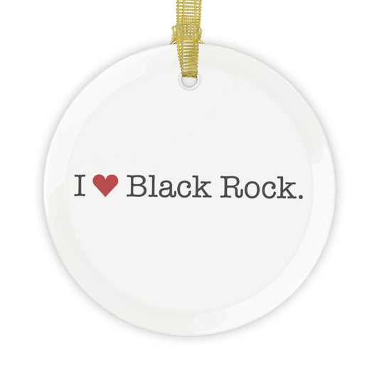 I Heart Black Rock. Glass Ornaments