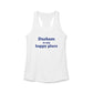 Durham is My Happy Place Women's Ideal Racerback Tank Top