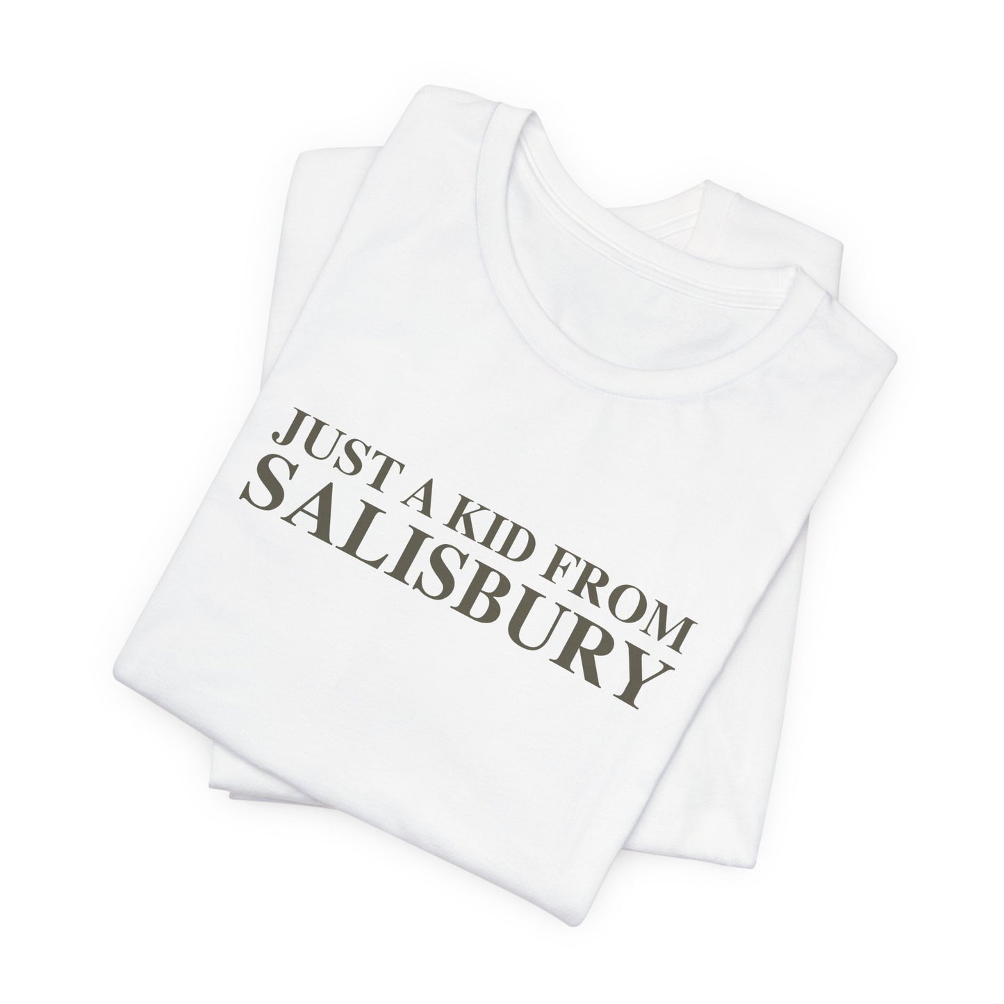 Just a kid from Salisbury Unisex Jersey Short Sleeve T-Shirt