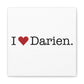I Heart Darien. Matte Canvas, Stretched, 1.25"