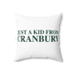 Just a kid from Cranbury Spun Polyester Square Pillow