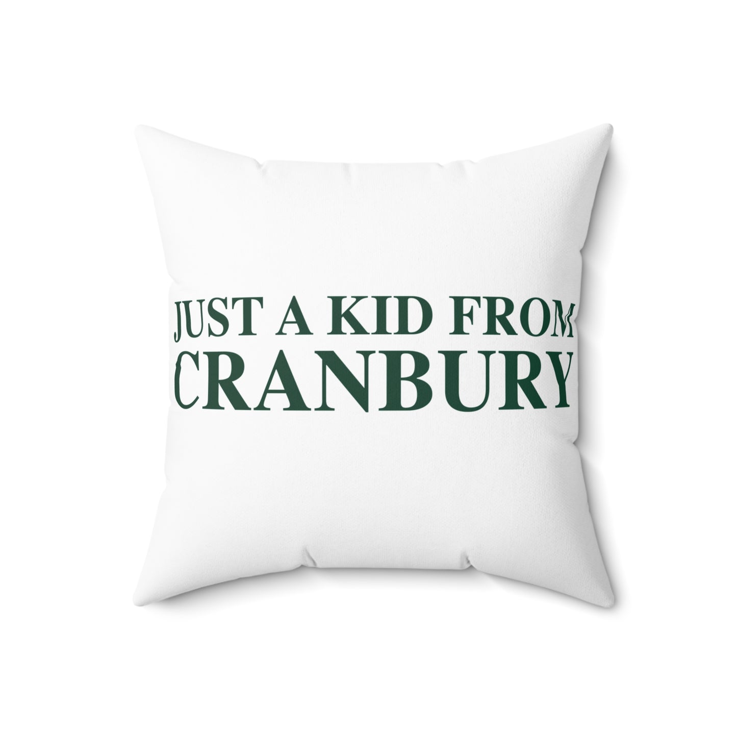 Just a kid from Cranbury Spun Polyester Square Pillow