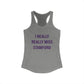 I Really Really Miss Stamford Women's Ideal Racerback Tank Top