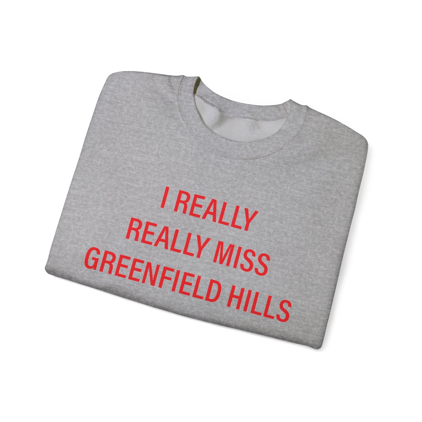 I Really Really Miss Greenfield Hill Unisex Heavy Blend™ Crewneck Sweatshirt