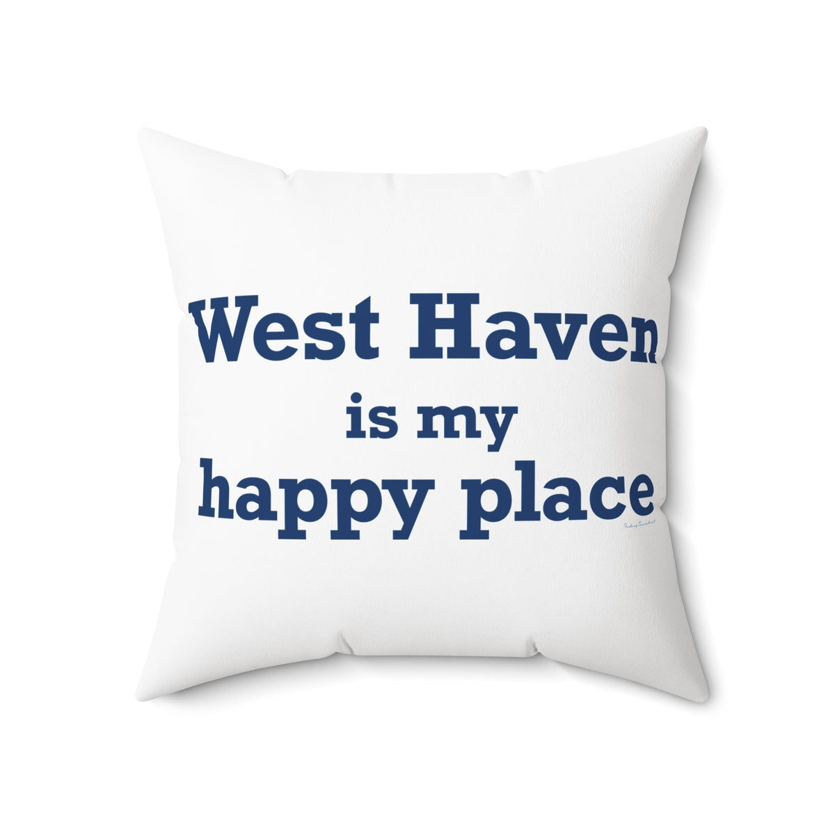 West Haven Is My Happy Place Polyester Square Pillow