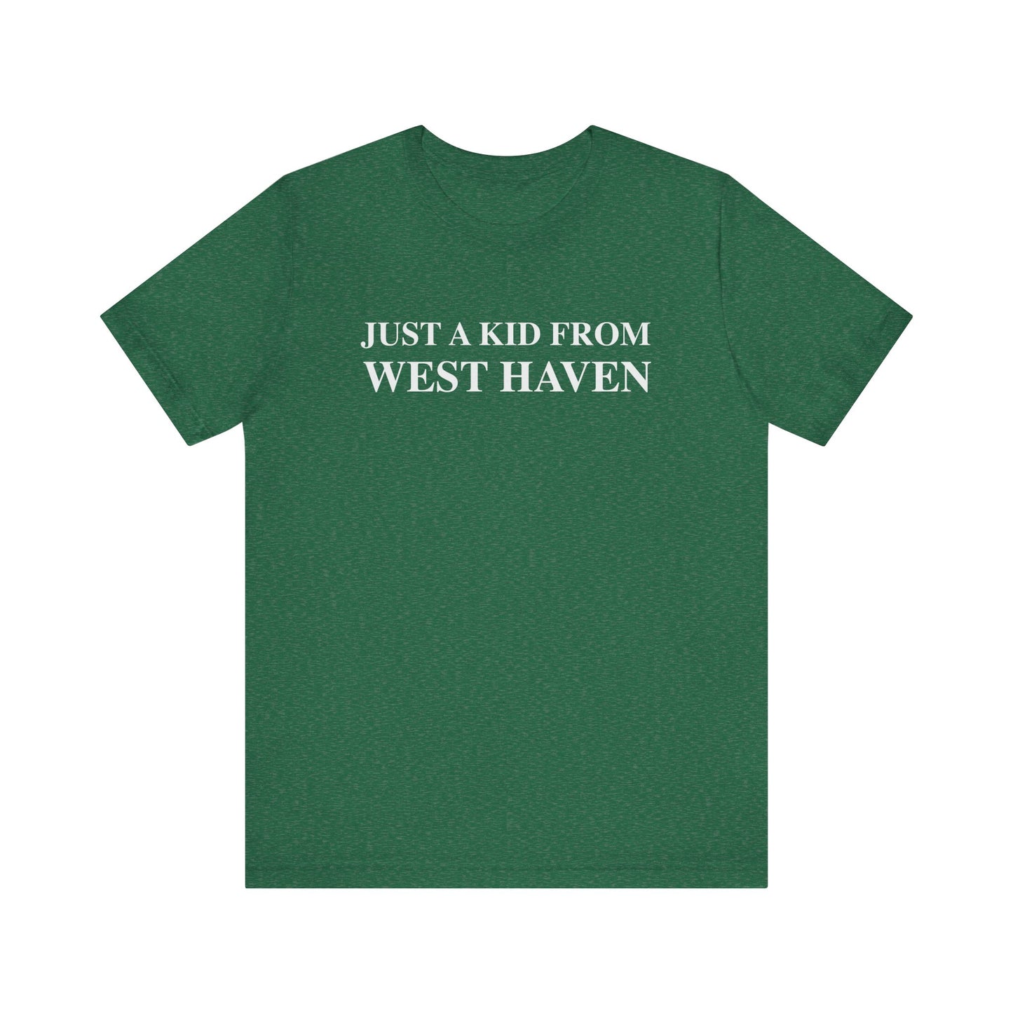 Just a kid from West Haven Unisex Jersey Short Sleeve Tee