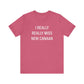 I Really Really Miss New Canaan Unisex Jersey Short Sleeve T-Shirt