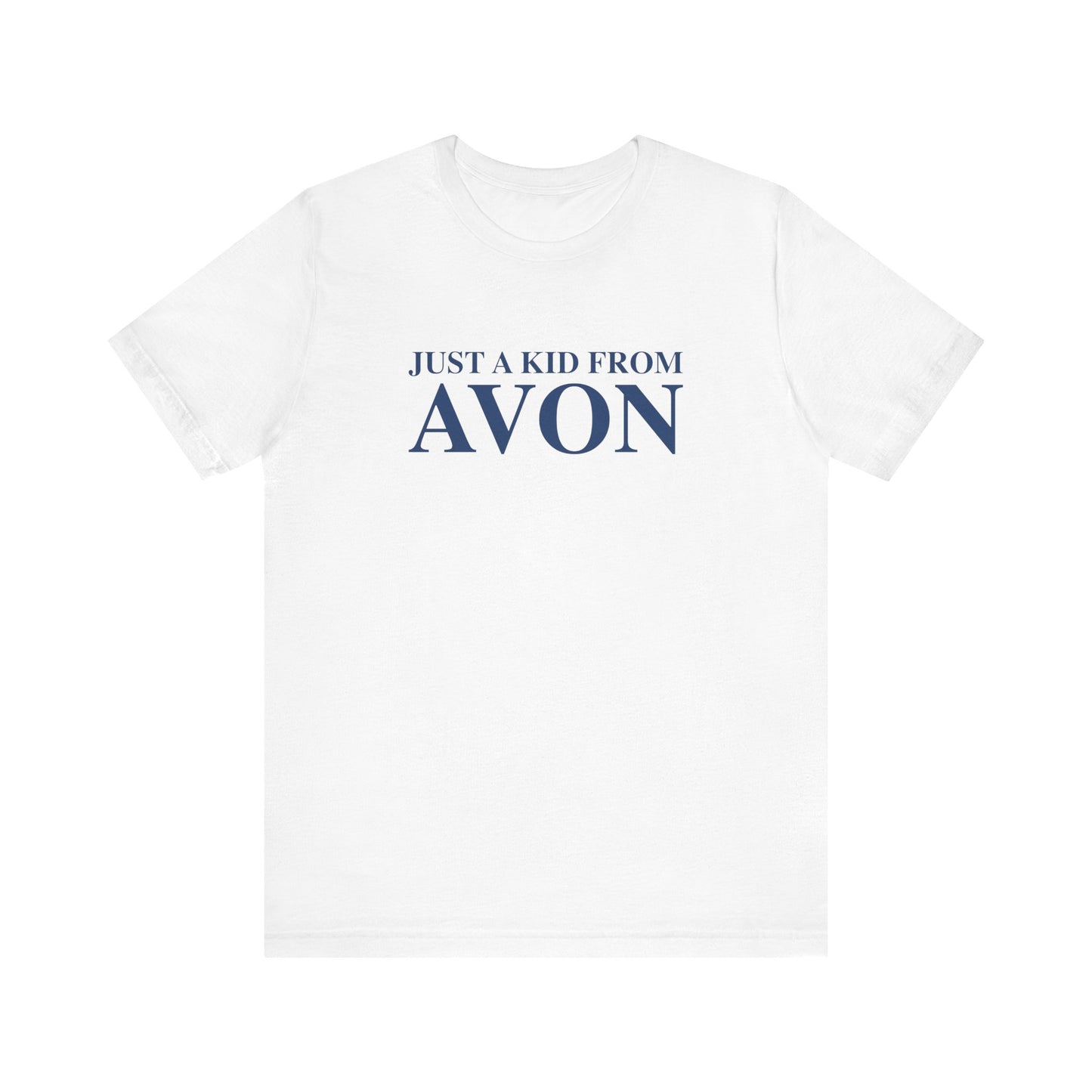 Just a kid from Avon Unisex Jersey Short Sleeve T-Shirt