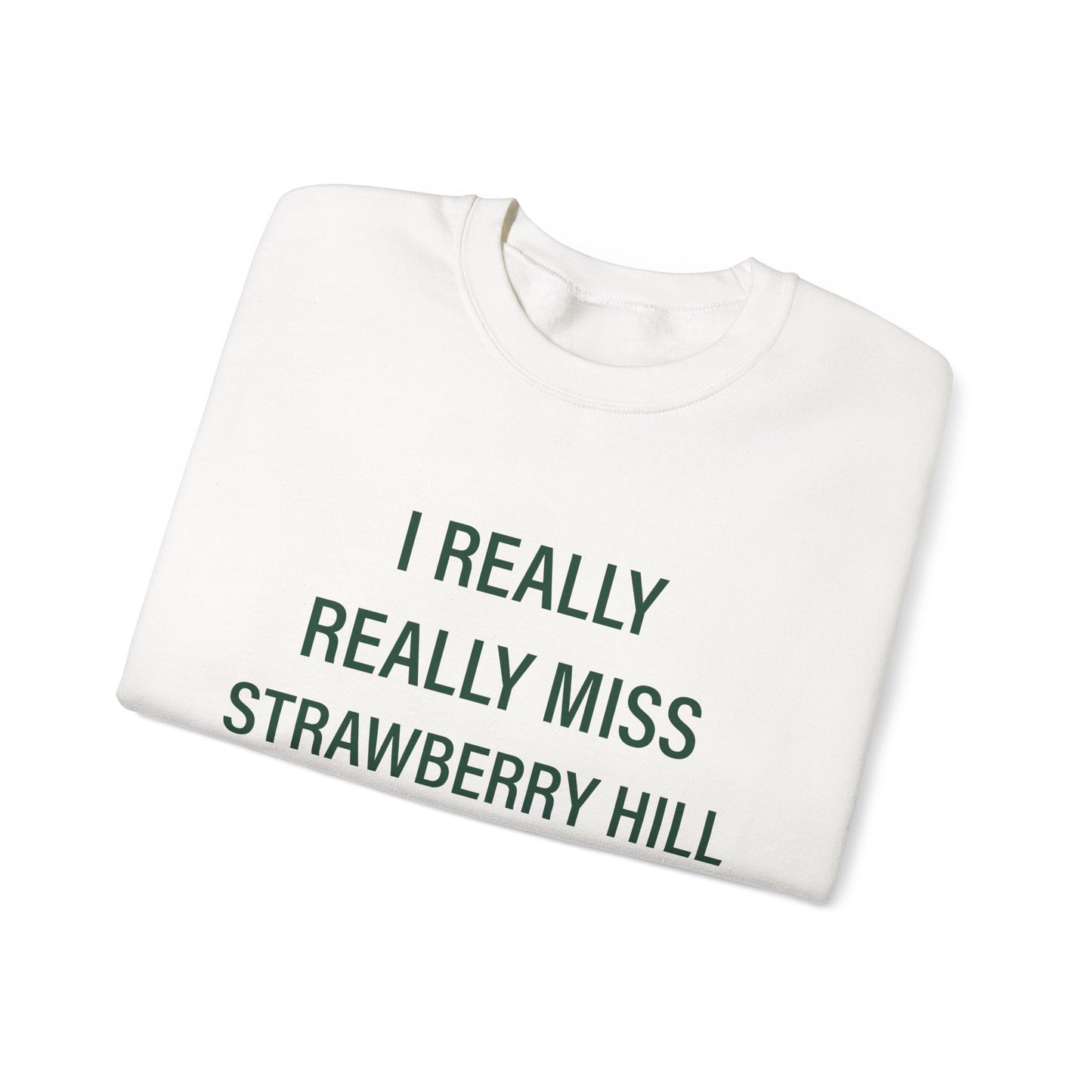 I Really Really Miss Strawberry Hill Unisex Heavy Blend™ Crewneck Sweatshirt