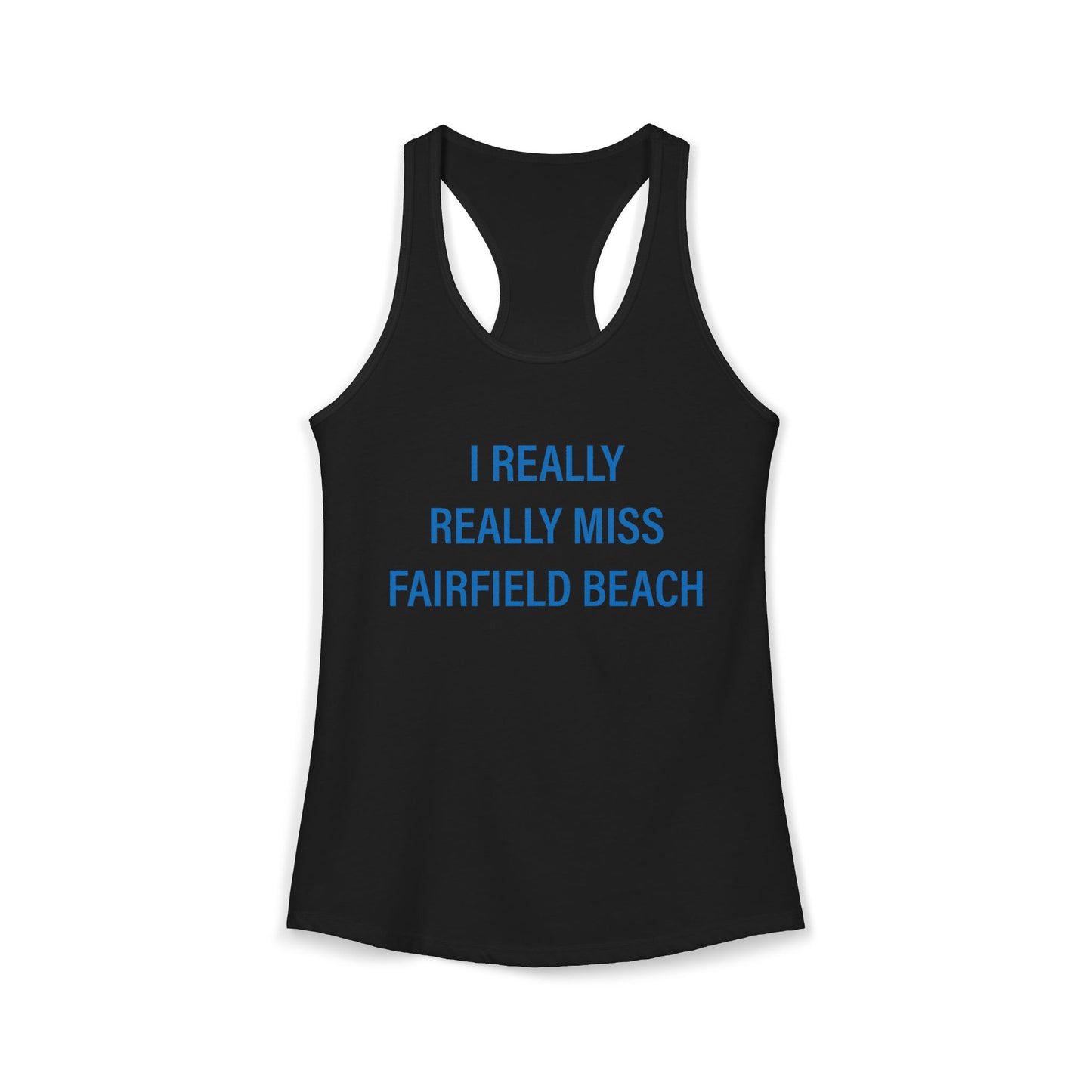 I Really Really Miss Fairfield Beach Women's Ideal Racerback Tank Top
