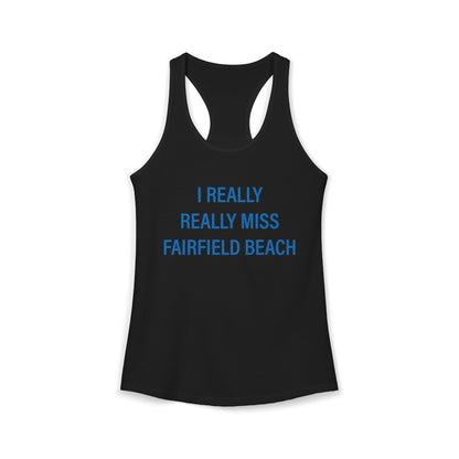 I Really Really Miss Fairfield Beach Women's Ideal Racerback Tank Top