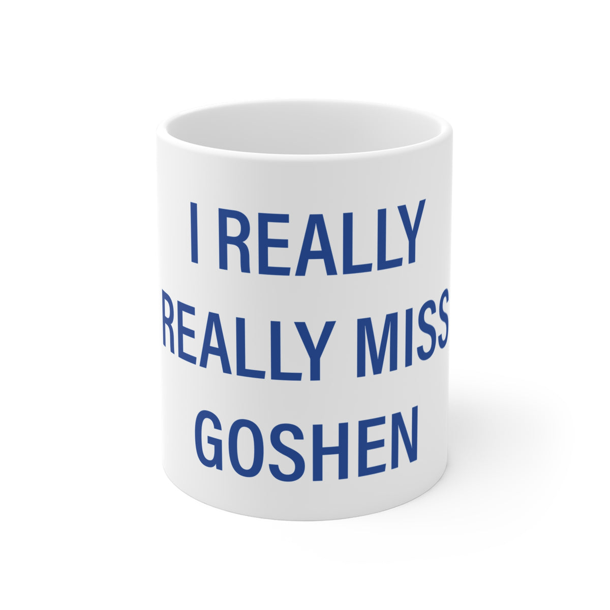 I Really Really Miss Goshen Mug 11oz