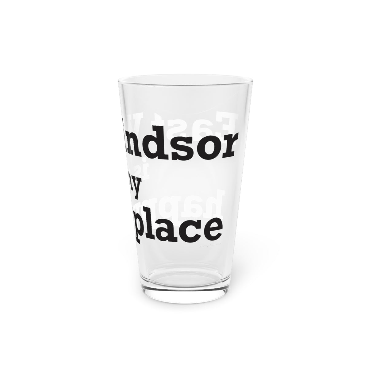 East Windsor is My Happy Place Pint Glass, 16oz