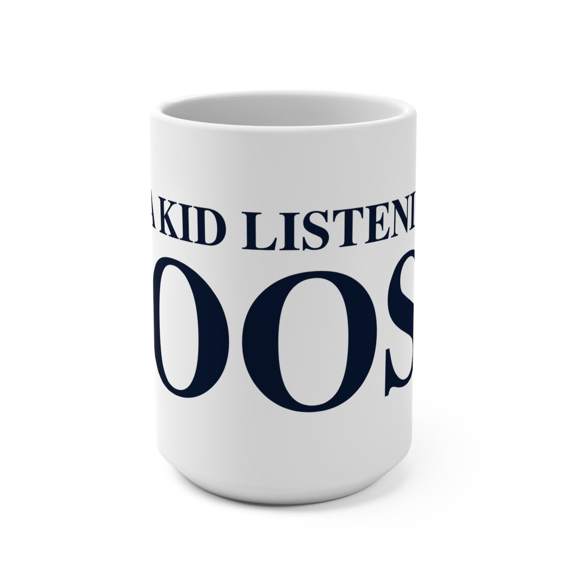 Just a kid listening to Goose Mug 15oz