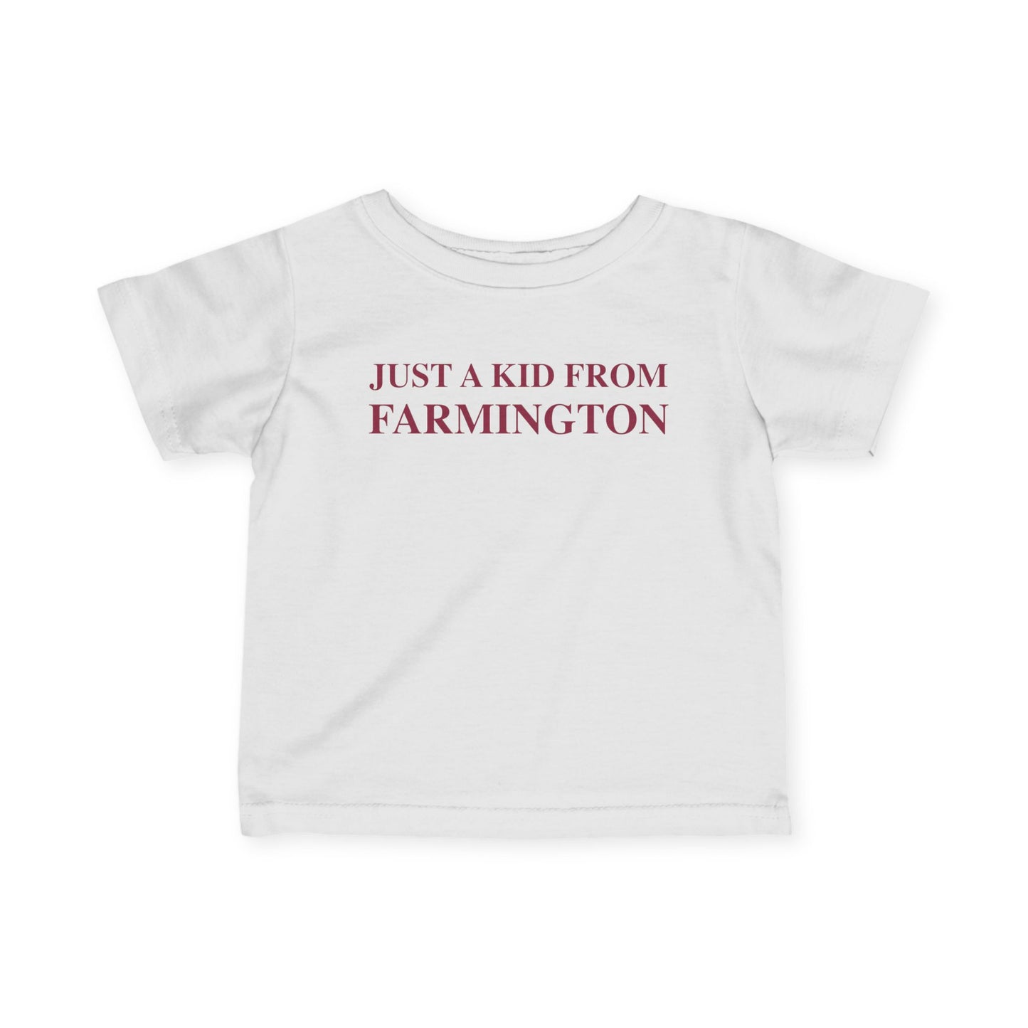 Just a kid from Farmington Infant Fine Jersey T-Shirt