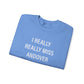 I Really Really Miss Andover Unisex Heavy Blend™ Crewneck Sweatshirt