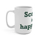 Scotland is My Happy Place Mug 15oz