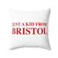 Just a kid from Bristol Spun Polyester Square Pillow