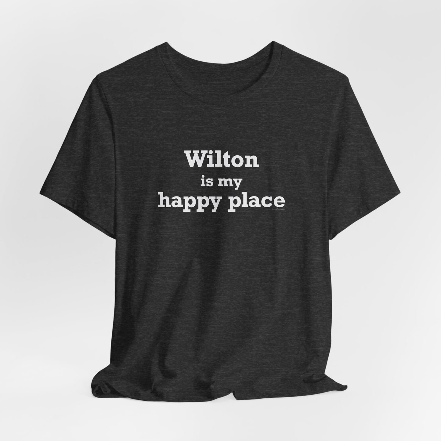 Wilton is my Happy Place Unisex Jersey Short Sleeve T-Shirt