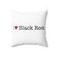 I Heart Black Rock. Spun Polyester Square Pillow