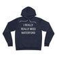 I Really Really Miss Waterford Unisex Sponge Fleece Pullover Hoodie